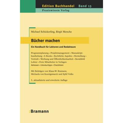 Bücher machen. Ein Handbuch für Lektoren und Redakteure, Gebundene Ausgabe von Michael Schickerling,Birgit Menche, Bramann., 978-3-934054-52-3