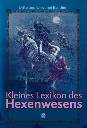 Ditte Bandini - Kleines Lexikon des Hexenwesens - Preis vom 16.10.2026 11:41:07 h