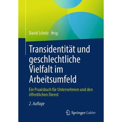 Transidentität und geschlechtliche Vielfalt im Arbeitsumfeld, Taschenbuch von , Springer Fachmedien Wiesbaden GmbH, 978-3-658-46685-5
