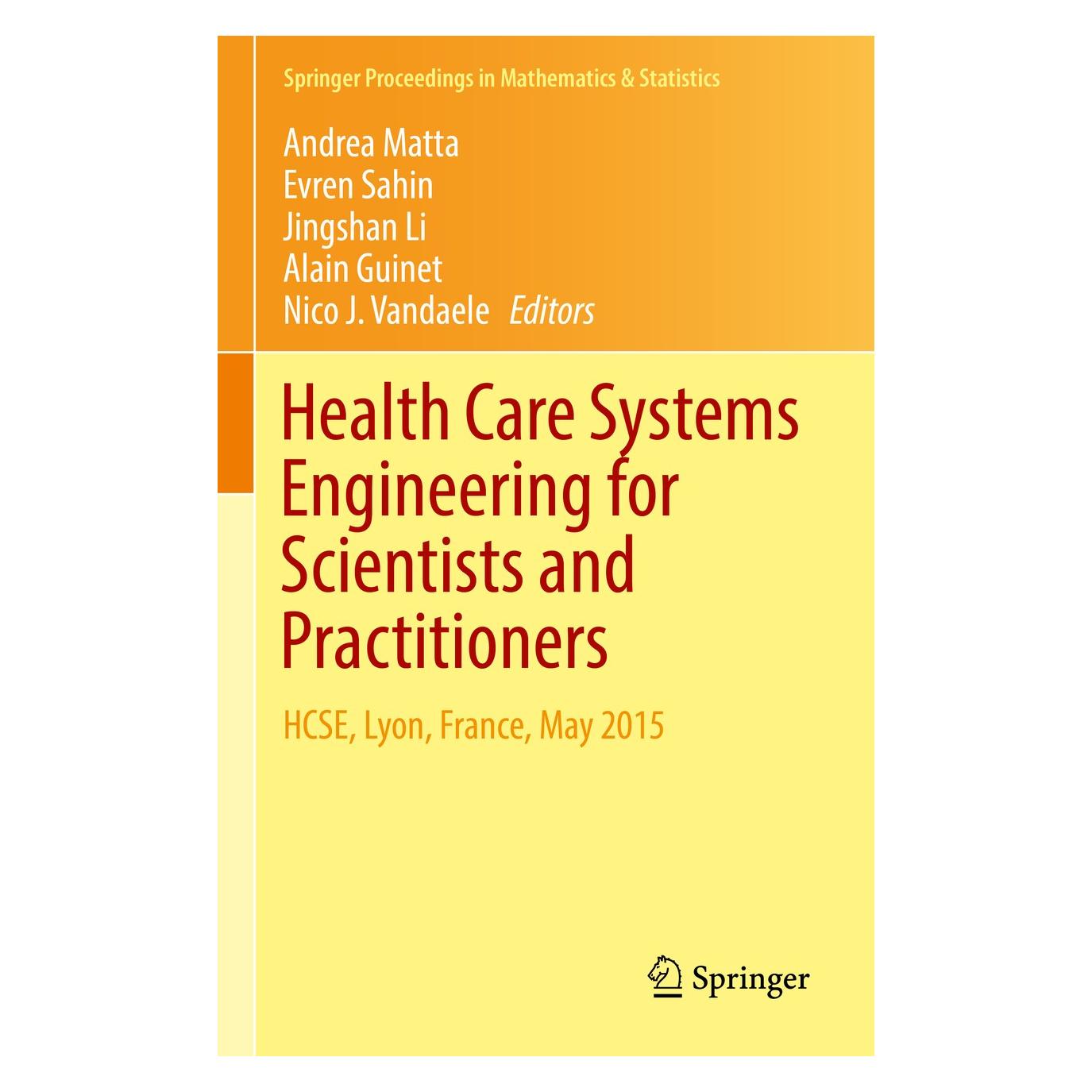 Springer Health Care Systems Engineering for Sci (Englisch, Hardcover, Alain Guinet, Andrea Matta, Evren Sahin, Jingshan Li, Nico J. Vandaele) (9783319351308)
