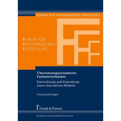 Übersetzungsorientierte Fachwörterbücher, Taschenbuch von Georg Löckinger, Frank & Timme, 978-3-7329-0053-4