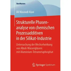 Strukturelle Phasenanalyse von chemischen Prozessadditiven in der Silikat-Industrie, Fachbücher von Ali Masoudi Alavi