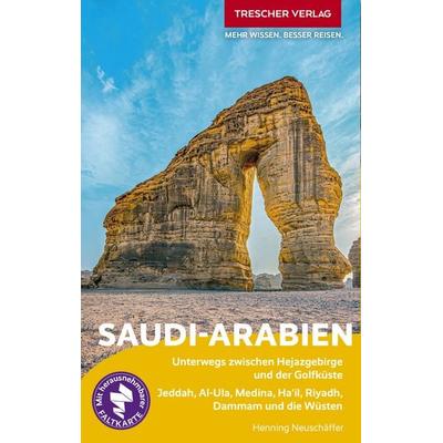 TRESCHER Reiseführer Saudi-Arabien, Taschenbuch von Henning T. Neuschäffer, Trescher, 978-3-89794-570-8