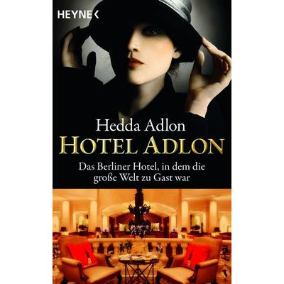Hotel Adlon, Taschenbuch von Hedda Adlon, Heyne