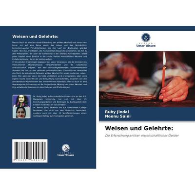 Weisen und Gelehrte:, Taschenbuch von Ruby Jindal,Neenu Saini, Verlag Unser Wissen, 978-620-7-60447-0