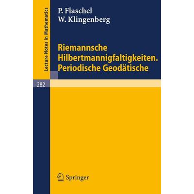 Riemannsche Hilbertmannigfaltigkeiten. Periodische Geodätische, Taschenbuch von P. Flaschel,W. Klingenberg, Springer Berlin, 978-3-540-05968-4