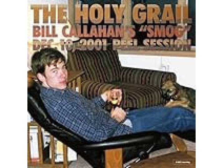 The Holy Grail Bill Callahan'S Smog Dec.10, 2001 Peel Session