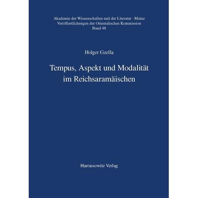 Tempus, Aspekt und Modalität im Reichsaramäischen, Taschenbuch von Holger Gzella, Harrassowitz, 978-3-447-05094-4