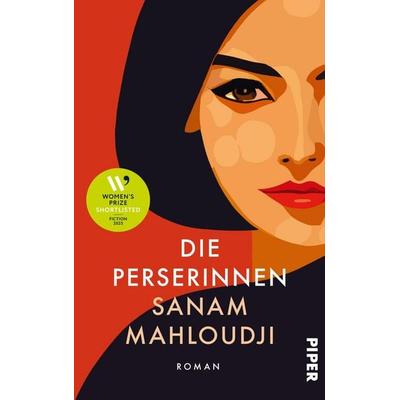 Die Perserinnen, Taschenbuch von Sanam Mahloudji, Piper Taschenbuch, 978-3-492-32250-8