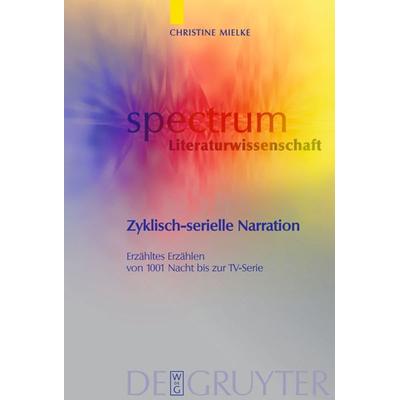Zyklisch-serielle Narration, Gebundene Ausgabe von Christine Mielke, De Gruyter, 978-3-11-018630-7