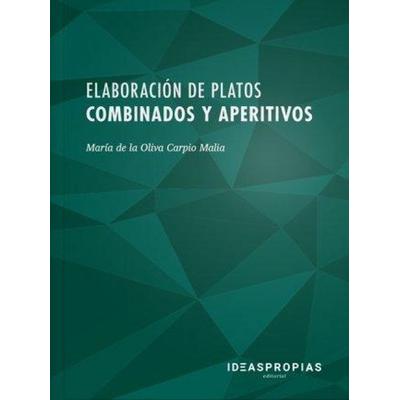 Elaboración de platos combinados y aperitivos : nociones básicas de preparación y control de la calidad, Taschenbuch von María de la Oliva Carpio
