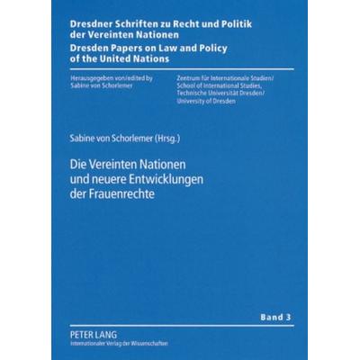 Die Vereinten Nationen und neuere Entwicklungen der Frauenrechte, Taschenbuch von , Peter Lang GmbH, Internationaler Verlag der Wissenschaften,