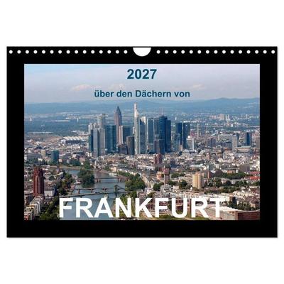 über den Dächern von FRANKFURT (Wandkalender 2027 DIN A4 quer), CALVENDO Monatskalender