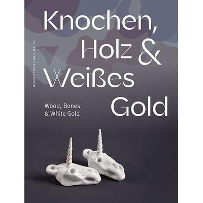 Knochen, Holz und Weißes Gold, Taschenbuch von , Sandstein Kultur, 978-3-95498-815-0