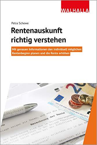 Petra Schewe - Rentenauskunft richtig verstehen: Mit genauen Informationen den individuell möglichen Rentenbeginn planen und die Rente erhöhen - Preis vom 09.10.2026 07:28:09 h