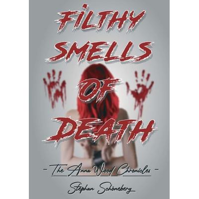 Filthy Smells Of Death, Taschenbuch von Stephan Schöneberg, Tredition, 978-3-347-05752-4