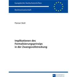 Implikationen des Formalisierungsprinzips in der Zwangsvollstreckung, Fachbücher von Florian Stoll