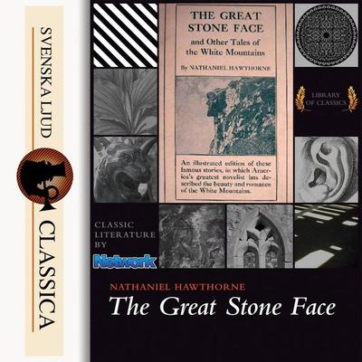 The Great Stone Face and Other Tales of the White Mountains (Unabridged) - Nathaniel Hawthorne, Audio, 9789176392287