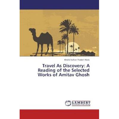 Thabet Abdu, K: Travel As Discovery: A Reading of the Select, Taschenbuch von Khalid Sultan Thabet Abdu, LAP LAMBERT Academic Publishing,