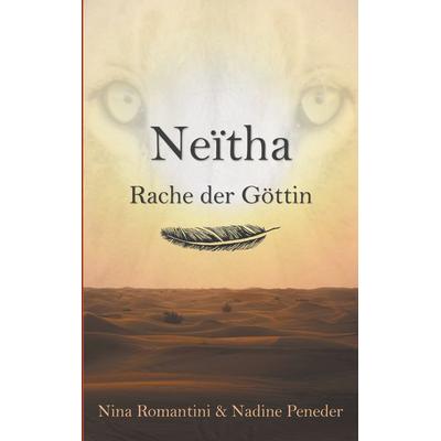 Neïtha, Taschenbuch von Nina Romantini,Nadine Peneder, BoD – Books on Demand, 978-3-7386-0431-3