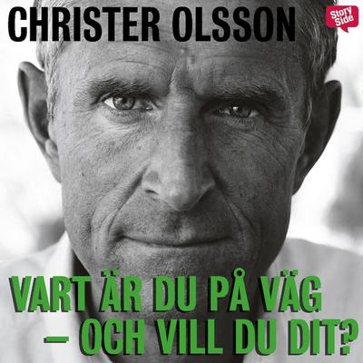 Vart är du på väg och vill du dit? - Christer Olsson, Audio, 9789178759989