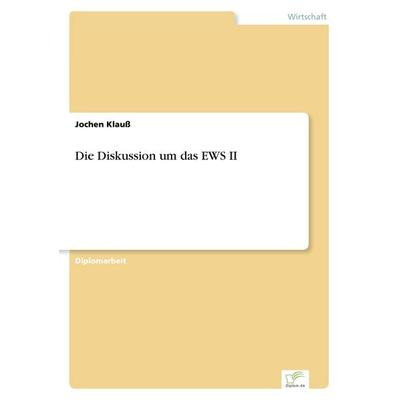 Die Diskussion um das EWS II, Taschenbuch von Jochen Klauss, GRIN, 978-3-8386-3873-7