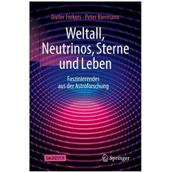 Weltall, Neutrinos, Sterne und Leben, Fachbücher von Peter Biermann, Dieter Frekers