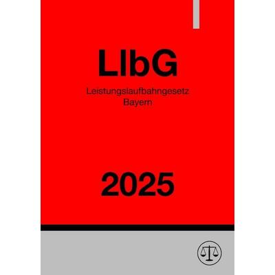 Leistungslaufbahngesetz Bayern - LlbG 2025, Taschenbuch von Ronny Studier, Epubli, 978-3-8187-0803-0
