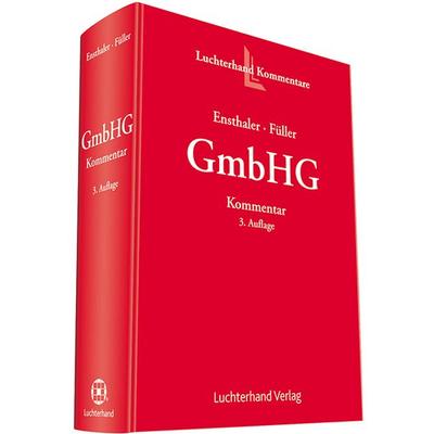 Kommentar zum GmbH-Gesetz, Gebundene Ausgabe von Jürgen Ensthaler,Jens Thomas Füller, Hermann Luchterhand Verlag, 978-3-472-08993-3