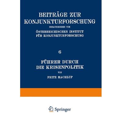 Führer Durch Die Krisenpolitik, Taschenbuch von Fritz Machlup, Springer Wien, 978-3-7091-5955-2