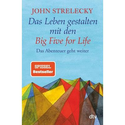 Das Leben gestalten mit den Big Five for Life, Taschenbuch von John Strelecky, dtv