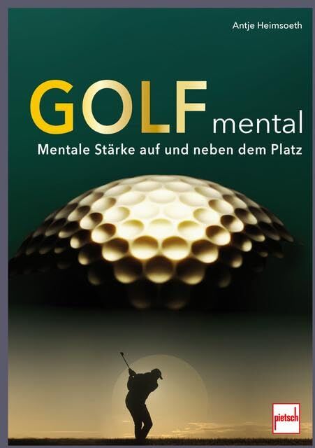 Antje Heimsoeth - Golf mental: Mentale Stärke auf und neben dem Platz - Preis vom 30.09.2026 09:01:18 h