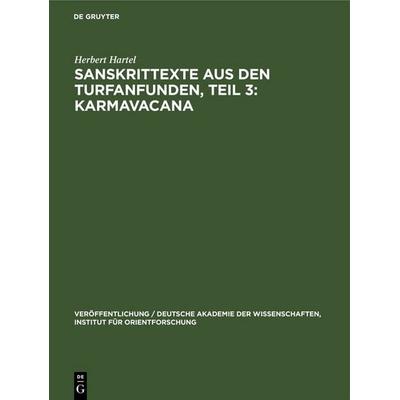 Sanskrittexte aus den Turfanfunden, Teil 3: Karmavacana, Gebundene Ausgabe von Herbert Hartel, De Gruyter, 978-3-11-261297-2