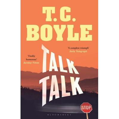Talk Talk, Taschenbuch von T. C. Boyle, Bloomsbury Academic