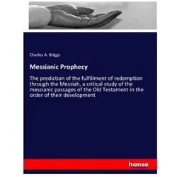 Messianic Prophecy, Sachbücher von Charles A Briggs