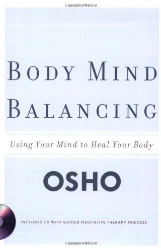 Osho - Body Mind Balancing: Using Your Mind to Heal Your Body - Preis vom 06.10.2026 07:26:00 h