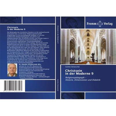 Christsein in der Moderne 9, Taschenbuch von Günther Dichatschek, Fromm Verlag, 978-3-8416-0630-3