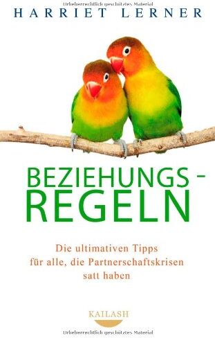 Harriet Lerner - Beziehungsregeln: Die ultimativen Tipps für alle, die Partnerschaftskrisen satt haben - Preis vom 10.10.2026 11:48:34 h