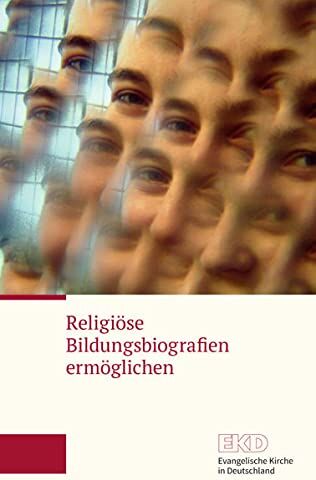 Evangelische Kirche in Deutschland - Religiöse Bildungsbiografien ermöglichen: Eine Richtungsanzeige der Kammer der EKD für Bildung und Erziehung, Kinder und Jugend für die vernetzende Steuerung evangelischer Bildung - Preis vom 09.10.2026 07:28:09 h