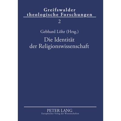 Die Identität der Religionswissenschaft, Gebundene Ausgabe von , Peter Lang GmbH, Internationaler Verlag der Wissenschaften, 978-3-631-36153-5