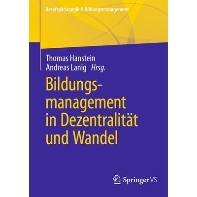 Bildungsmanagement in Dezentralität und Wandel, Taschenbuch von , Springer Fachmedien Wiesbaden GmbH, 978-3-658-49405-6
