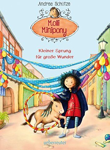 Andrea Schütze - Molli Minipony: Kleiner Sprung für große Wunder - Preis vom 14.10.2026 23:07:16 h