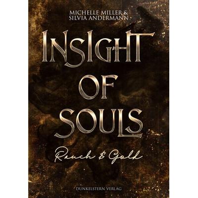 Insight of Souls - Rauch & Gold, Taschenbuch von Silvia Andermann,Michelle Miller, Dunkelstern Verlag