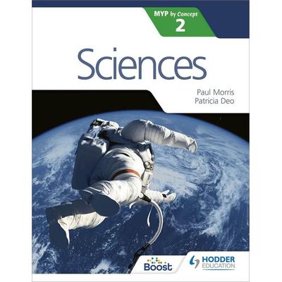 Sciences for the IB MYP 2, Taschenbuch von Paul Morris,Patricia Deo, Hachette Learning, 978-1-4718-8043-8