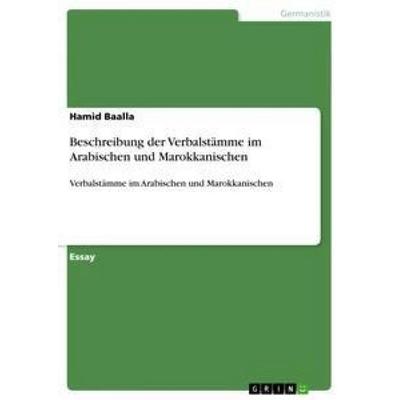Beschreibung der Verbalstämme im Arabischen und Marokkanischen, Taschenbuch von Hamid Baalla, GRIN, 978-3-656-34368-4