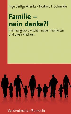 Inge Seiffge-Krenke - Familie - nein danke?!: Familienglück zwischen neuen Freiheiten und alten Pflichten - Preis vom 30.09.2026 09:01:18 h