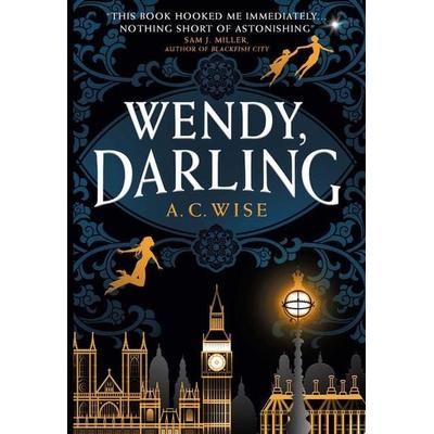 Wendy, Darling, Taschenbuch von A. C. Wise, Titan Publ. Group Ltd., 978-1-78909-681-1