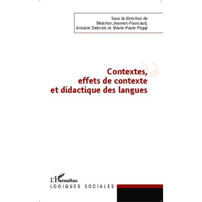 Contextes, effets de contexte et didactique des langues, Taschenbuch von Béatrice Jeannot-Fourcaud, Editions L'Harmattan; 978-2-343-04049-3