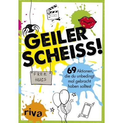 Geiler Scheiß!, Taschenbuch von Riva Verlag, Riva, 978-3-86883-975-3