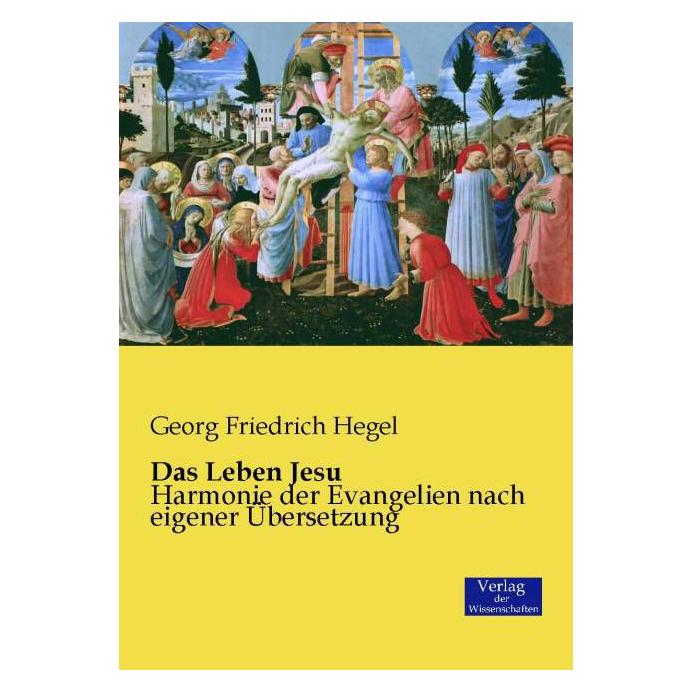 Vero Das Leben Jesu (Deutsch, Softcover, Georg Wilhelm Friedrich Hegel) (35217286)